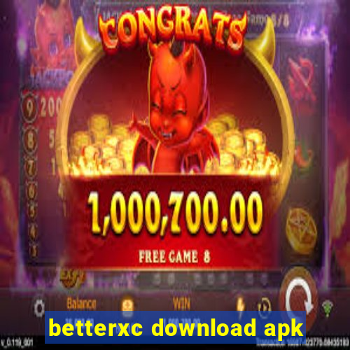 betterxc download apk